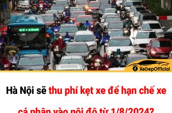 Hà Nội sẽ thu phí kẹt xe để hạn chế xe cá nhân vào nội đô từ 1/8/2024?