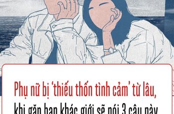 Phụ nữ bị “thiếu thốn tình cảm” từ lâu, khi gặp bạn khác giới sẽ nói 3 câu này, không thể sai được Phụ nữ bị “thiếu thốn tình cảm” từ lâu, khi gặp bạn khác giới sẽ nói 3 câu này, không thể sai được